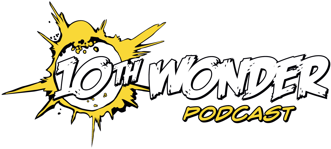 The 10th Wonder Podcast